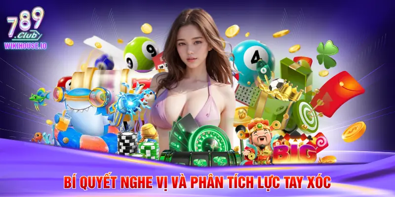 Mẹo Chơi Xóc Đĩa Thắng Lớn Từ Cao Thủ 789Club 4 Bí quyết nghe vị và phân tích lực tay xóc