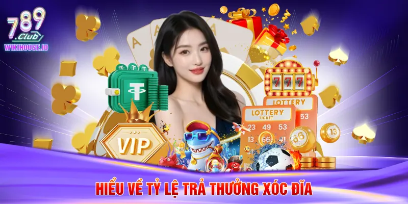 Tỷ Lệ Trả Thưởng Xóc Đĩa Chi Tiết Tại Cổng Game 789Club 2 Hiểu về tỷ lệ trả thưởng xóc đĩa