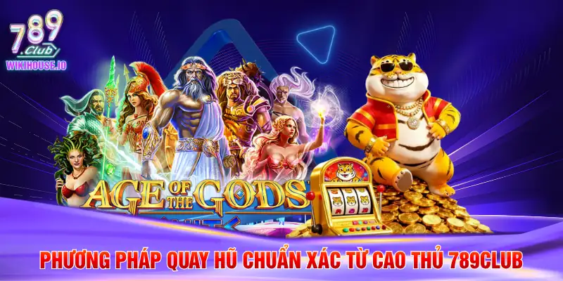 Cách Săn Hũ Hiệu Quả Chuẩn Xác Cho Hội Viên 789Club 3 Phương pháp quay hũ chuẩn xác từ cao thủ 789Club