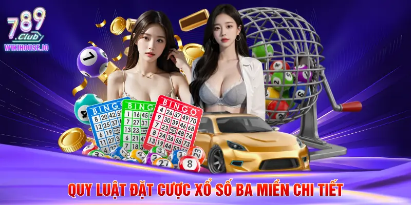 Đánh Đề Trực Tuyến - Cẩm Nang Đặt Cược Chi Tiết Tại 789Club 3 Quy luật đặt cược xổ số ba miền chi tiết