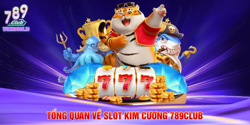 Slot Kim Cương Bí Quyết Quay Hũ Thắng Lớn Tại 789Club 2 Tổng quan về Slot Kim Cương 789Club